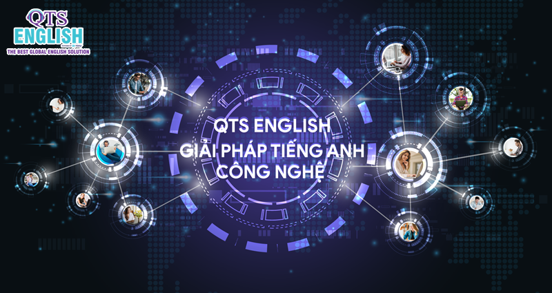 Giải pháp tiếng Anh công nghệ hiện đại ở QTS English