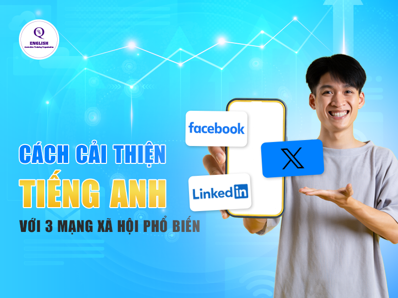 Cách cải thiện tiếng Anh với 3 mạng xã hội phổ biến
