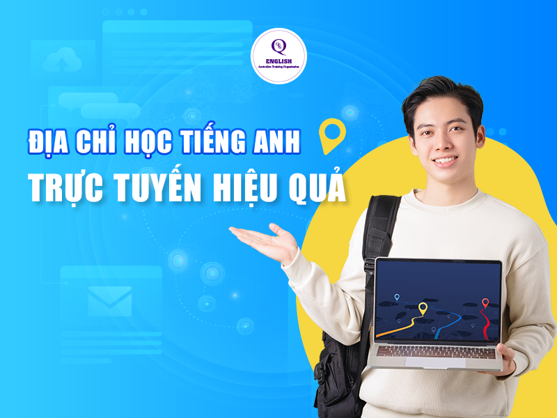 Địa chỉ học tiếng Anh trực tuyến hiệu quả