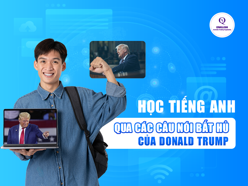 Học tiếng Anh qua các câu nói bất hủ của Donald Trump