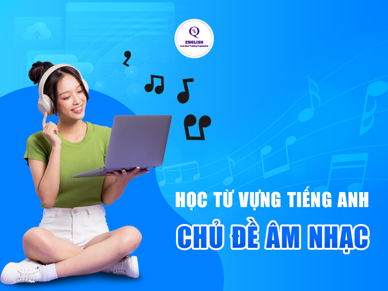 Học từ vựng tiếng Anh chủ đề âm nhạc