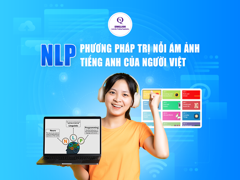 NLP – Phương pháp trị nỗi ám ảnh tiếng Anh của người Việt