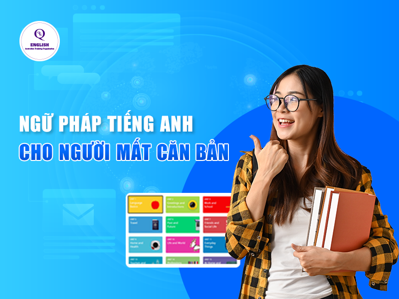 Ngữ pháp tiếng Anh cho người mất căn bản