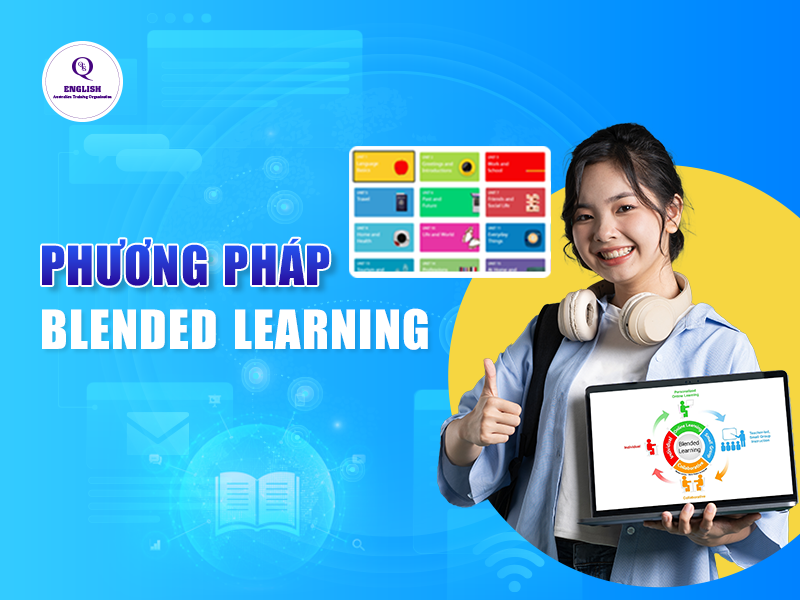 Blended learning – Phương pháp học tiếng Anh hiệu quả, mới lạ