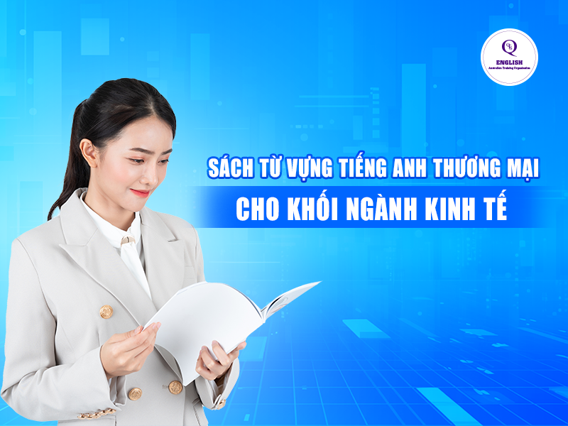 Sách từ vựng tiếng Anh thương mại cho khối ngành kinh tế