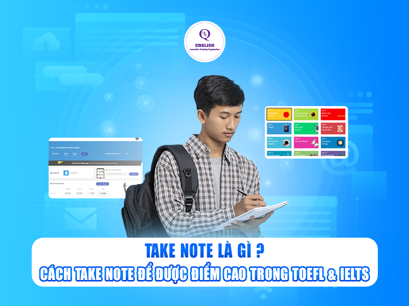 Take note là gì? Cách Take note để đạt điểm cao trong TOEFL & IELTS