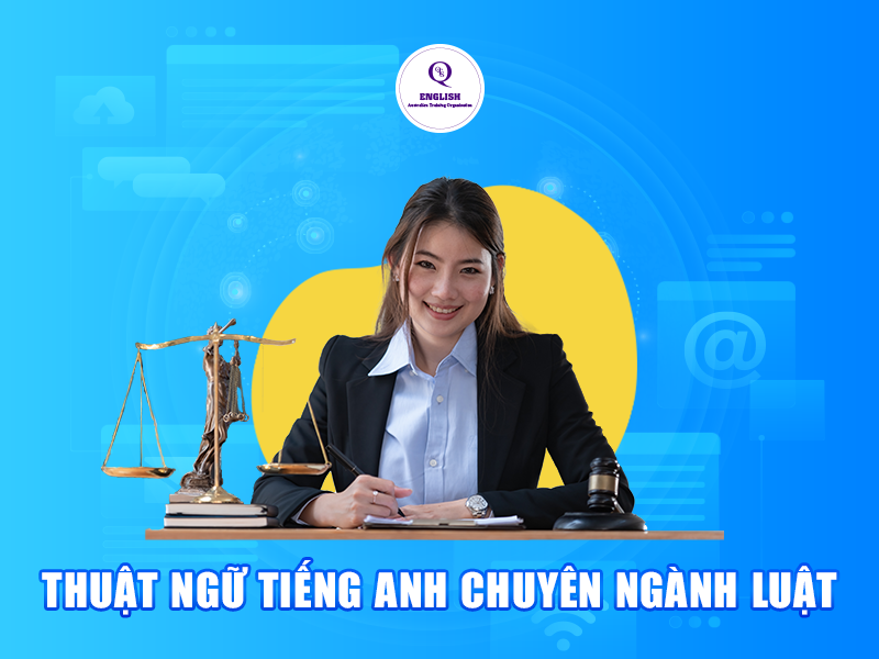 Thuật ngữ tiếng Anh chuyên ngành Luật