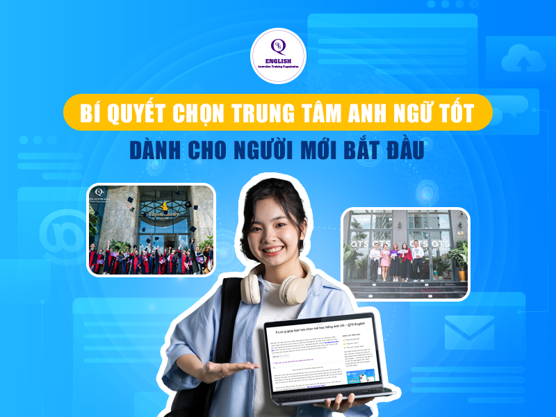 Bí quyết chọn trung tâm Anh ngữ tốt dành cho người mới bắt đầu