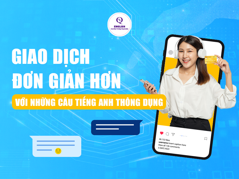 Giao dịch đơn giản hơn với mẫu những câu tiếng Anh thông dụng