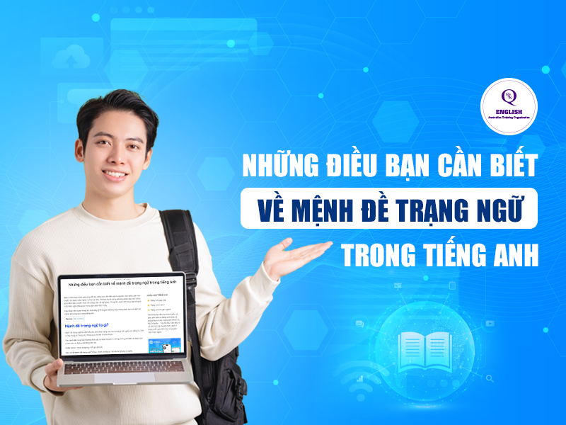 Những điều bạn cần biết về mệnh đề trạng ngữ trong tiếng Anh