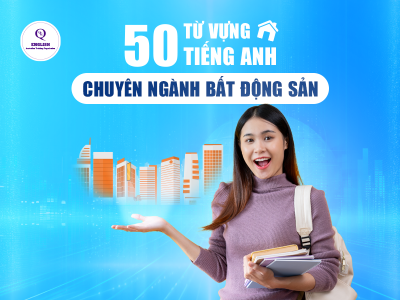 Từ vựng tiếng Anh chuyên ngành Bất động sản