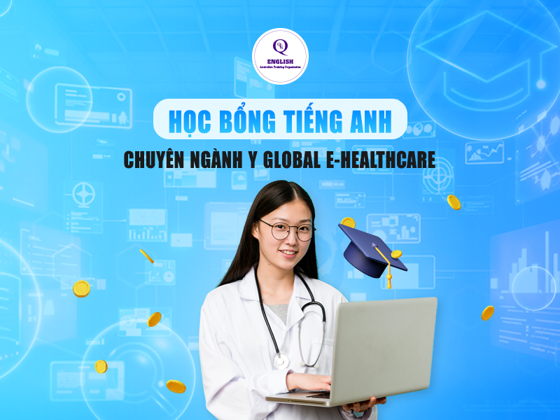Học bổng tiếng Anh chuyên ngành Y Global E-Healthcare