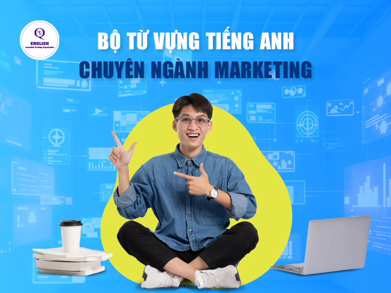 Bộ từ vựng tiếng Anh chuyên ngành Marketing