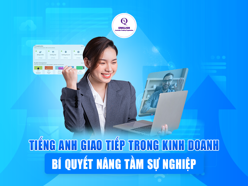 Tiếng Anh giao tiếp trong kinh doanh – Bí quyết nâng tầm sự nghiệp
