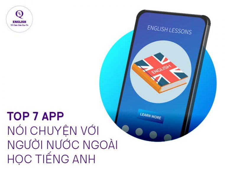 Top 7 app nói chuyện với người nước ngoài học tiếng anh