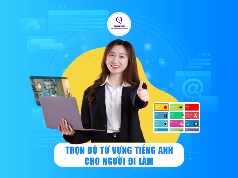 Trọn bộ từ vựng tiếng Anh cho người đi làm