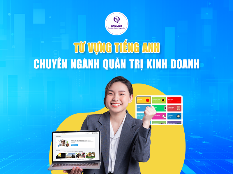 Từ vựng tiếng Anh chuyên ngành quản trị kinh doanh