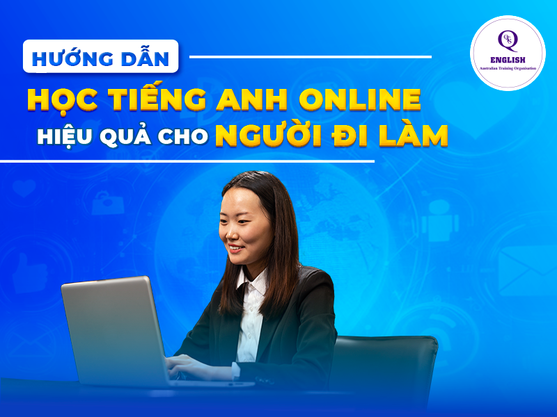Học tiếng Anh online cho người đi làm