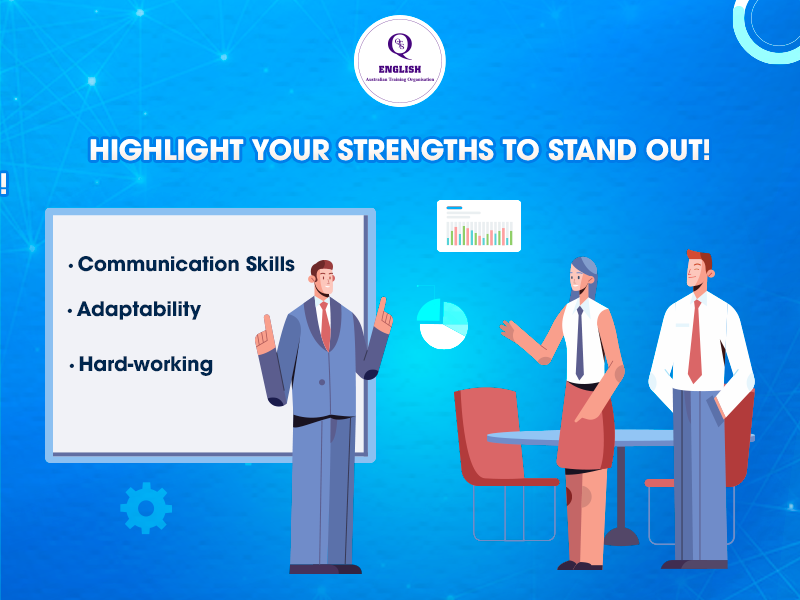What are your strengths? (Thế mạnh của bạn là gì?)