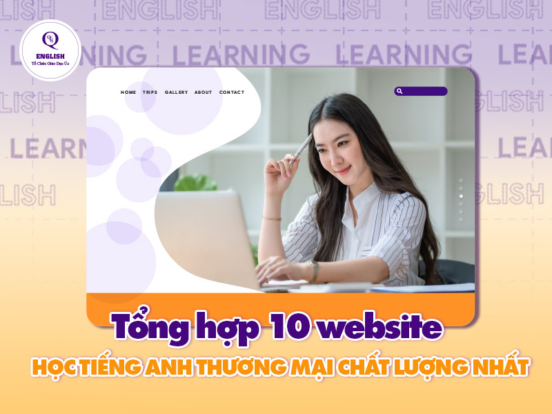 10 Website Học Tiếng Anh Thương Mại Chất Lượng