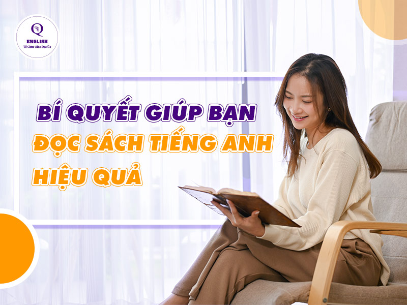 Bí quyết giúp bạn đọc sách tiếng Anh hiệu quả