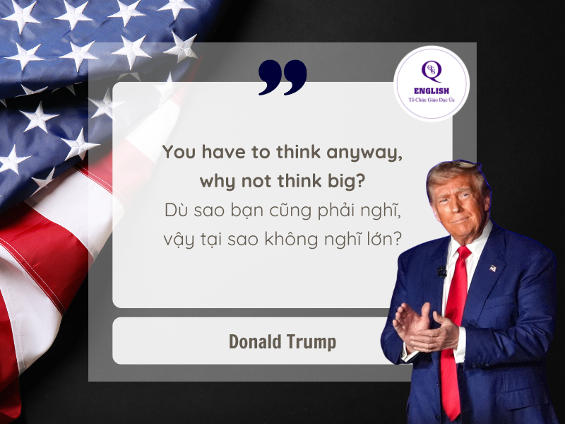 Câu nói truyền cảm hứng của Donald Trump