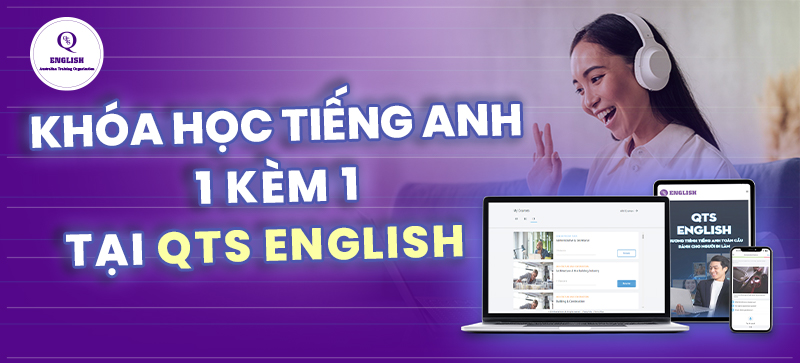 Khóa học tiếng Anh 1 kèm 1 tại QTS English