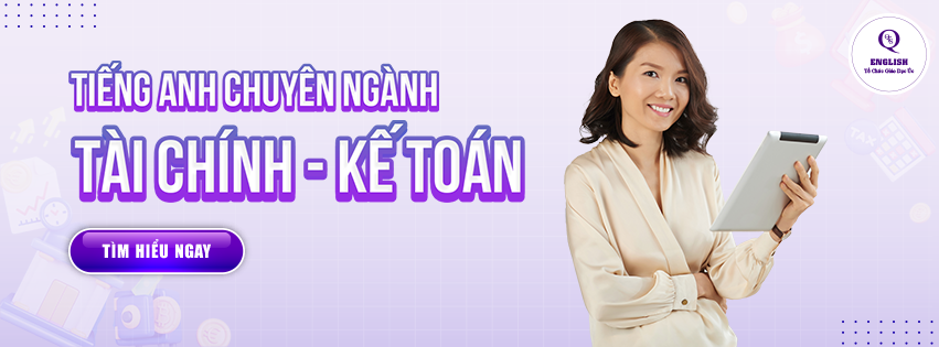 Khóa học tiếng Anh chuyên ngành Tài chính - Kế toán