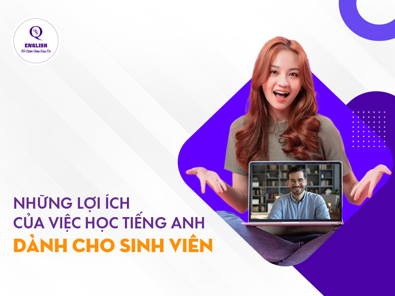 Những lợi ích của việc học tiếng Anh dành cho sinh viên