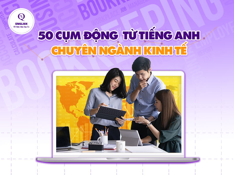 cụm động từ tiếng anh chuyên ngành kinh tế
