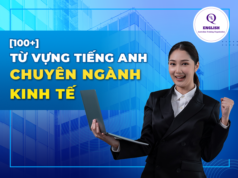 Từ vựng tiếng Anh chuyên ngành kinh tế