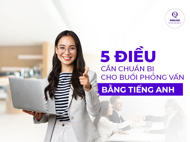 Phỏng vấn bằng tiếng Anh là một hình thức tuyển dụng vô cùng phổ biến được nhiều doanh nghiệp Việt Nam và nước ngoài áp dụng